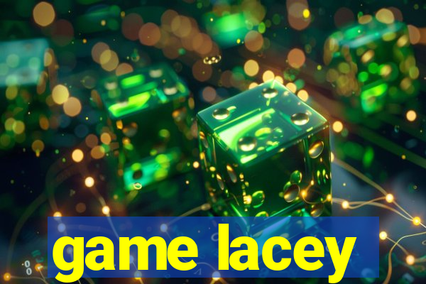 game lacey